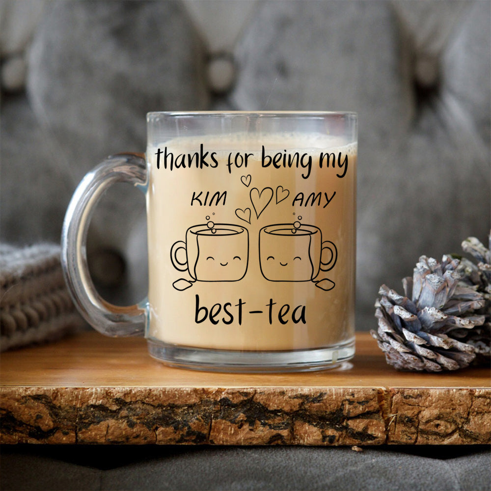 You'll Always Be My Best-Tea Best Friend Drinking Glass, Custom Bestie Mug