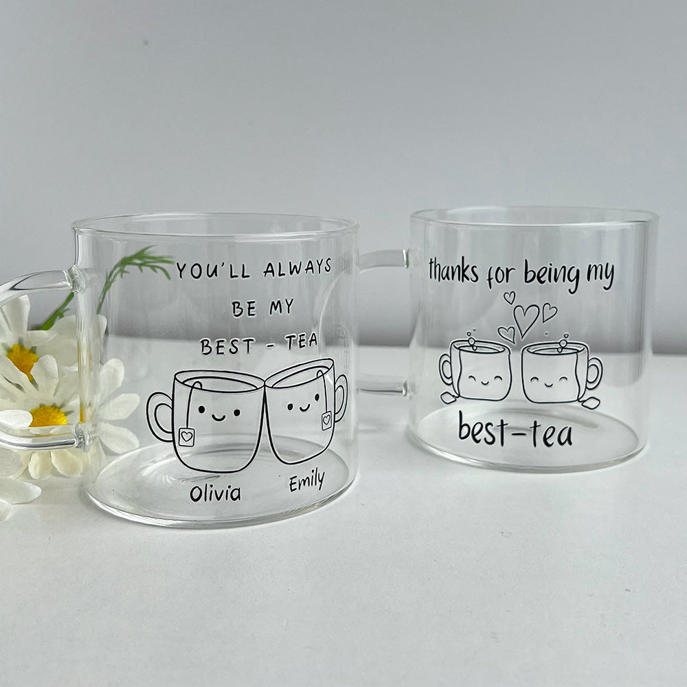 You'll Always Be My Best-Tea Best Friend Drinking Glass, Custom Bestie Mug